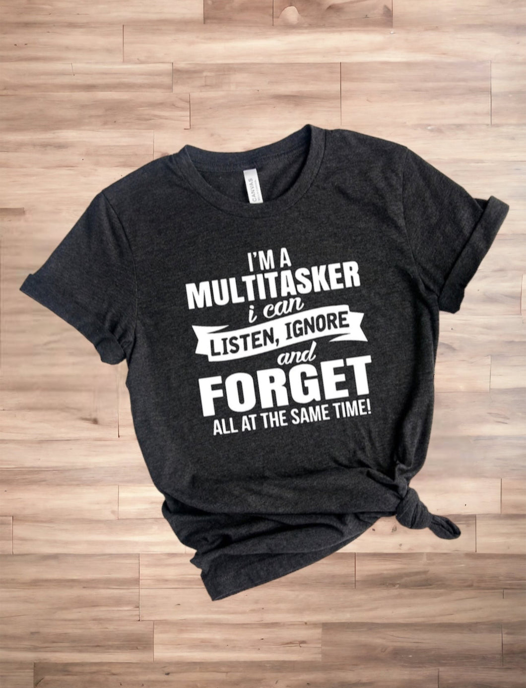 I'm A Multitasker I Can Listen Ignore And Forget All At The Same Time Shirt, Sarcastic Shirt, Sarcasm Shirt, Attitude Shirt, Dark Humor Tee